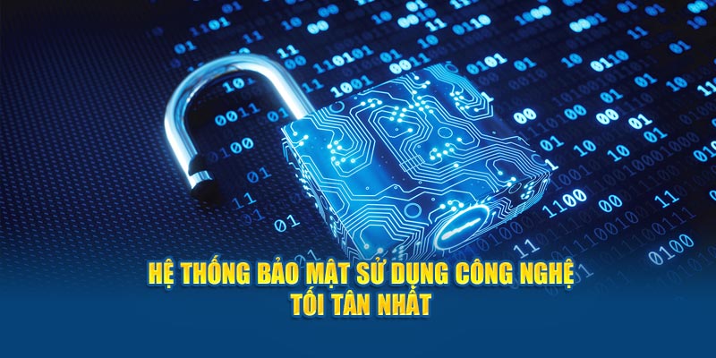 Hệ thống bảo mật của đơn vị sử dụng công nghệ tối tân