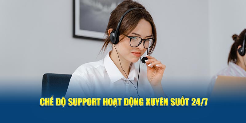 Đội ngũ nhân sự hỗ trợ hoạt động xuyên suốt 24/7